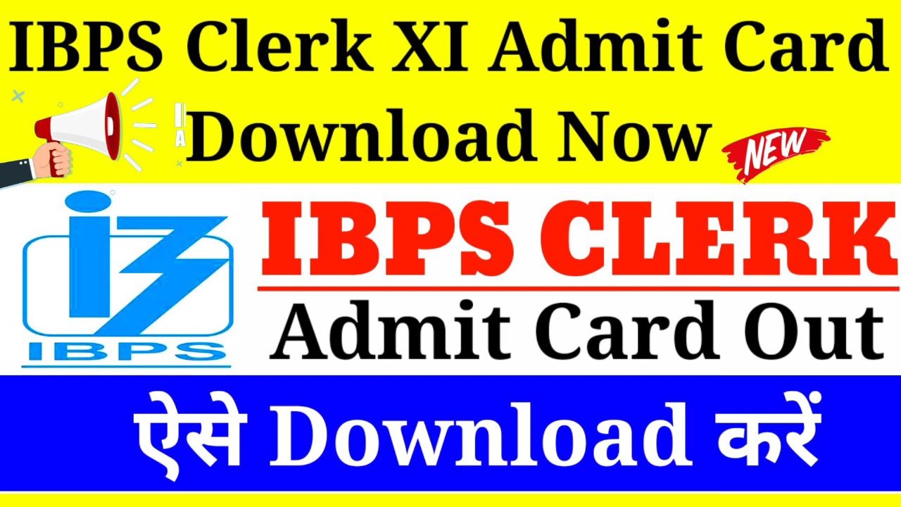 IBPS Clerk XI Admit Card 2021,How to Download IBPS Clerk Admit Card, IBPS Clerk  Admit Card Download
