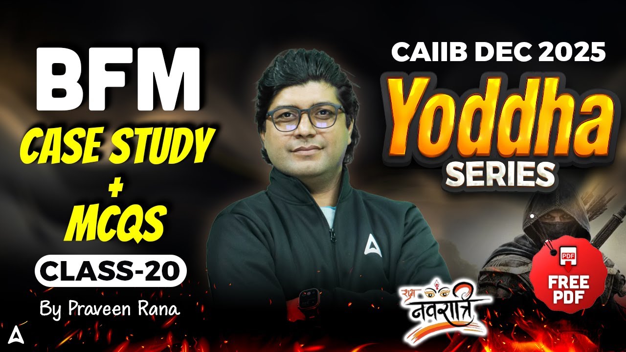 CAIIB BFM 2025 | CAIIB BFM CASE Study + MCQs | Class 20 | CAIIB Exam Preparation 2025 | Praveen Rana