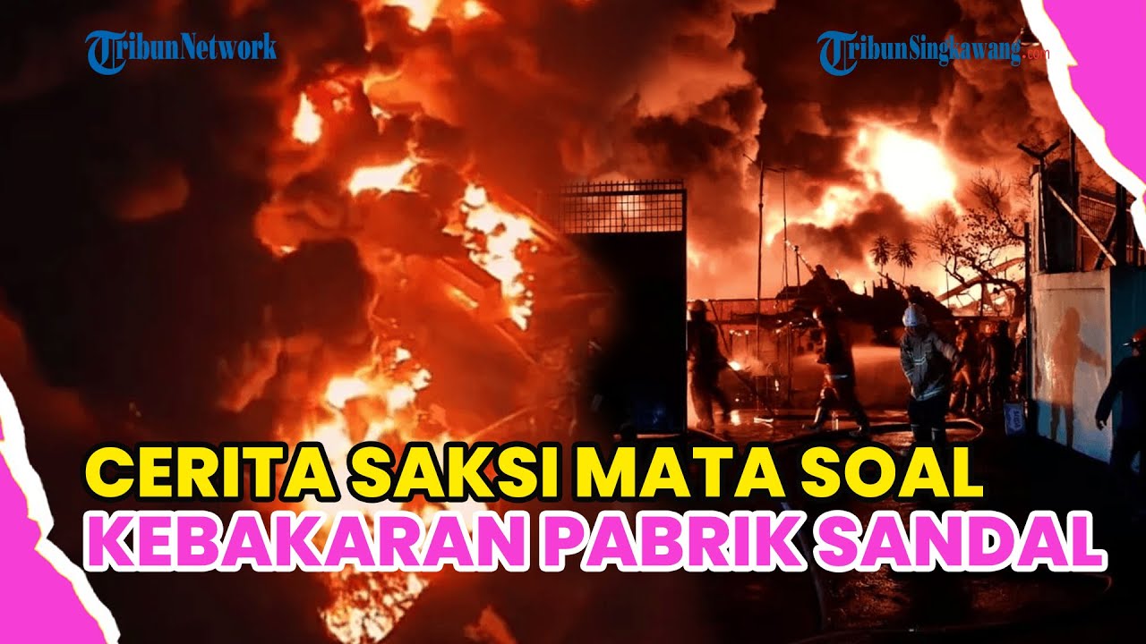 KESAKSIAN WARGA SOAL KEBAKARAN HEBAT PABRIK SANDAL SWALLOW DI MEDAN