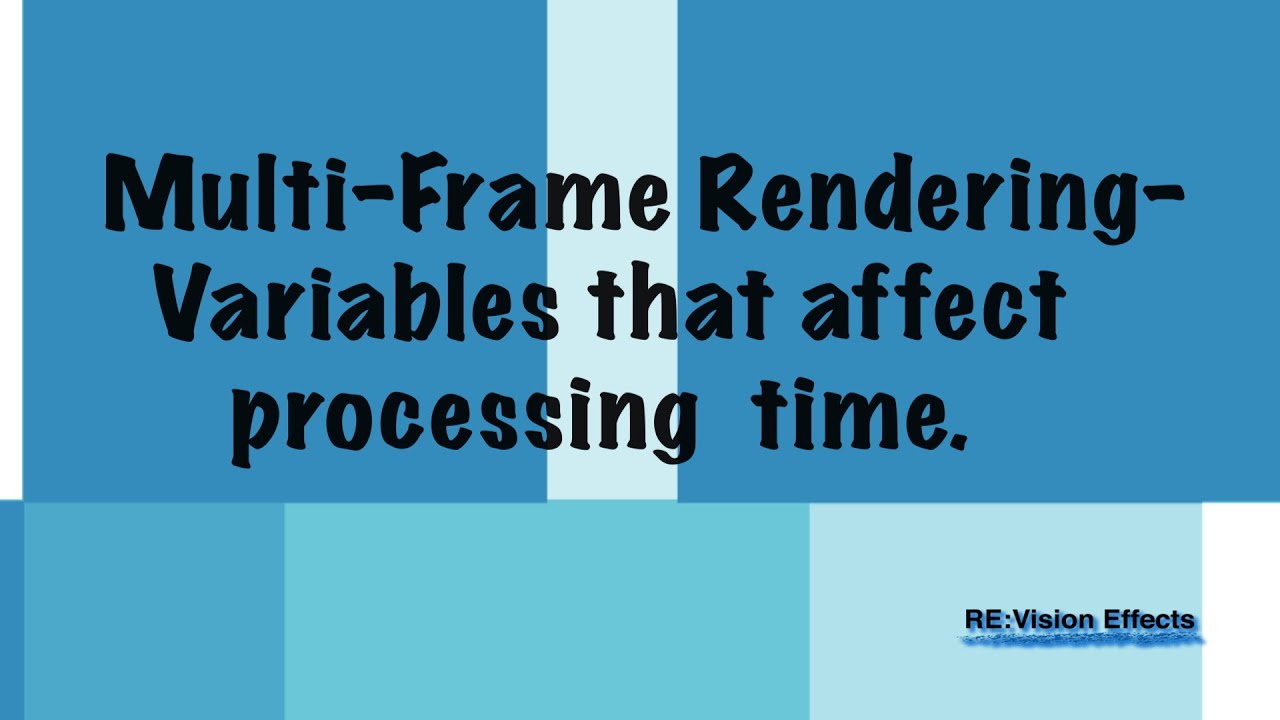 Multi-Frame Rendering - Variables that affect processing time