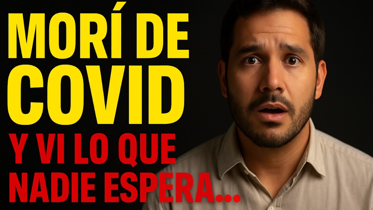 Morí de COVID… y fue lo que más me enseñó sobre la vida – Testimonio espiritual actual