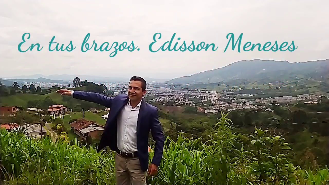 EN TUS BRAZOS  EDISSON MENESES