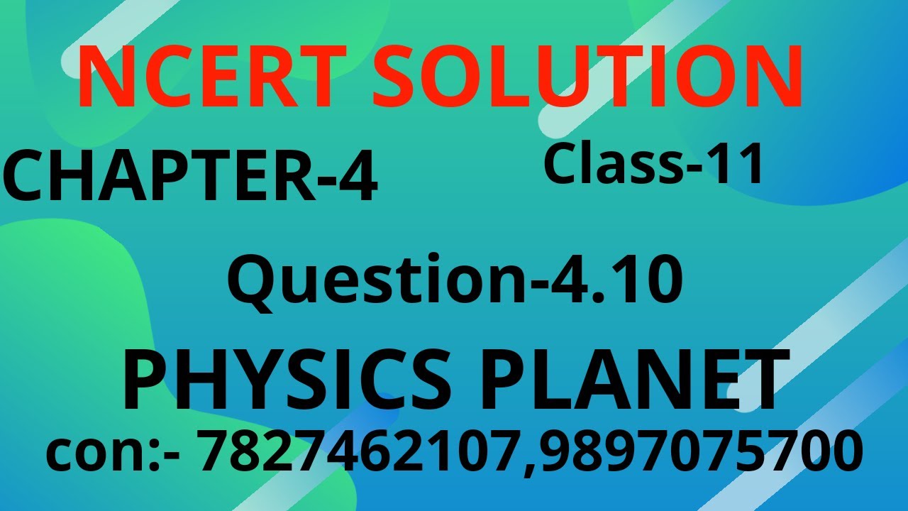 NCERT Class 11 Physics Chapter 4 Ex-4.10|ravisir|physicsplanet|Motion in a plane|ncertsolution