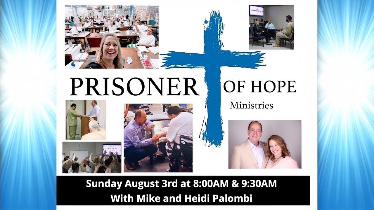 08-03-2025 | “Prisoner of Hope Ministries”  | Guest speakers Mike and Heidi Palombi
