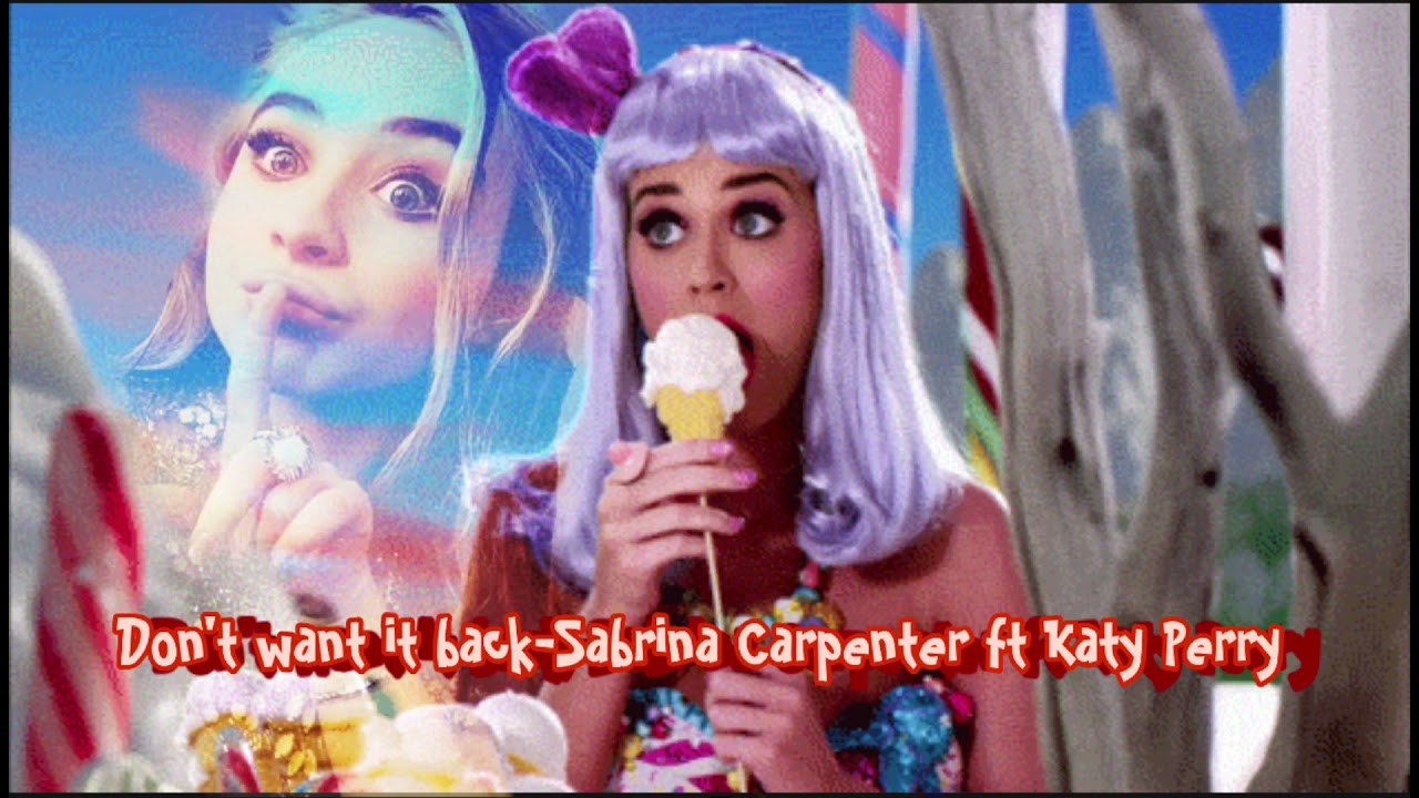 Sabrina carpenter-Don&rsquo;t want it back ft Katy Perry