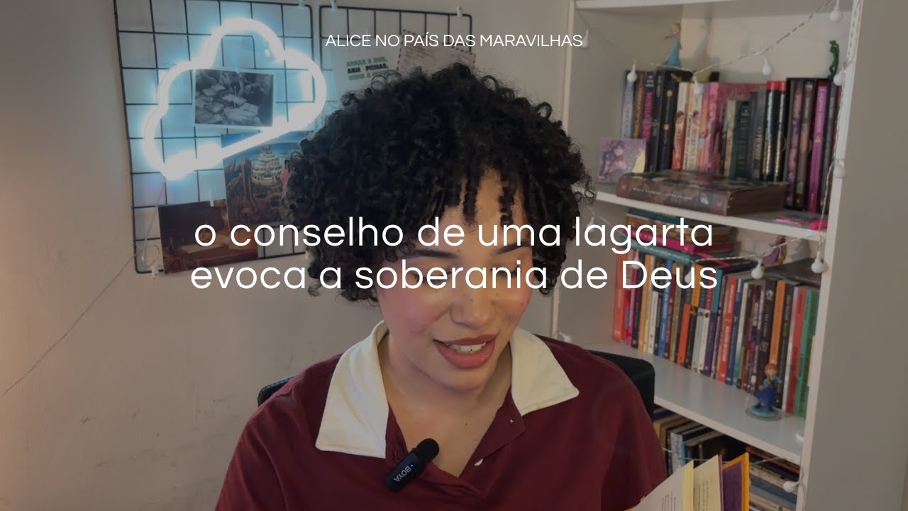 Alice no País das Maravilhas, mudanças e um Deus que governa | Leitora crente