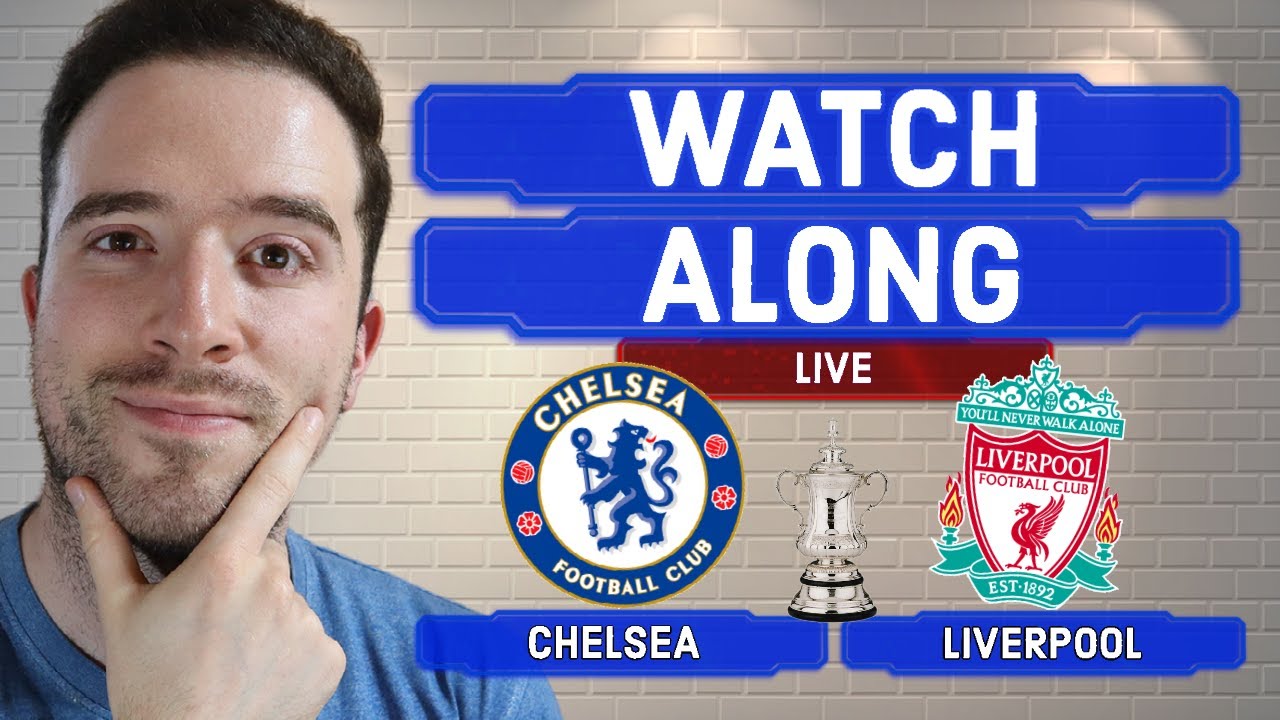 Chelsea 0-0 Liverpool (5-6 Pens) FA Cup Final LIVE WATCHALONG