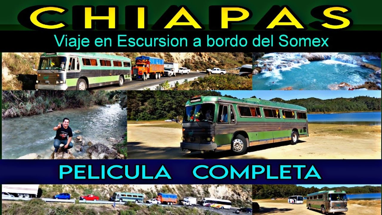 Viaje completo a CHIAPAS en el Somex de Escursion