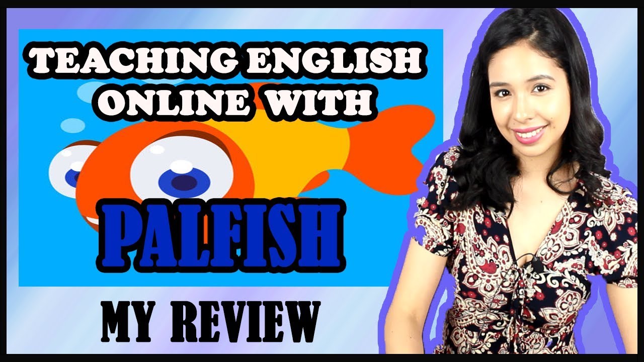 TEACHING ENGLISH ONLINE: PALFISH REVIEW