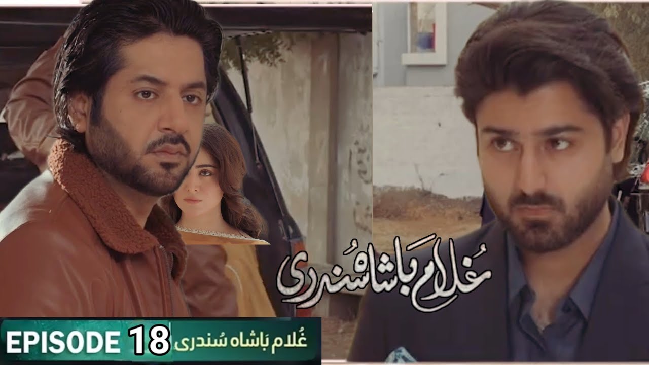 Ghulam Basha Sundari episode 18 