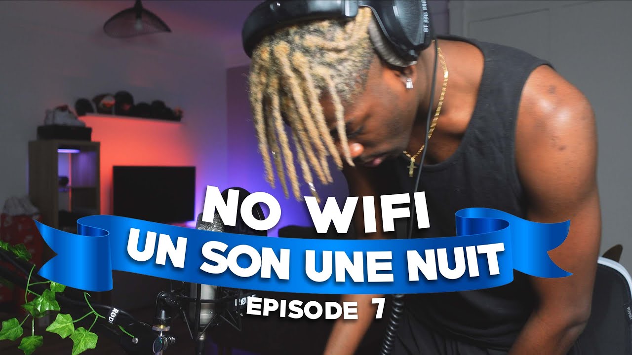 NO WIFI - 1 SON 1 NUIT #7