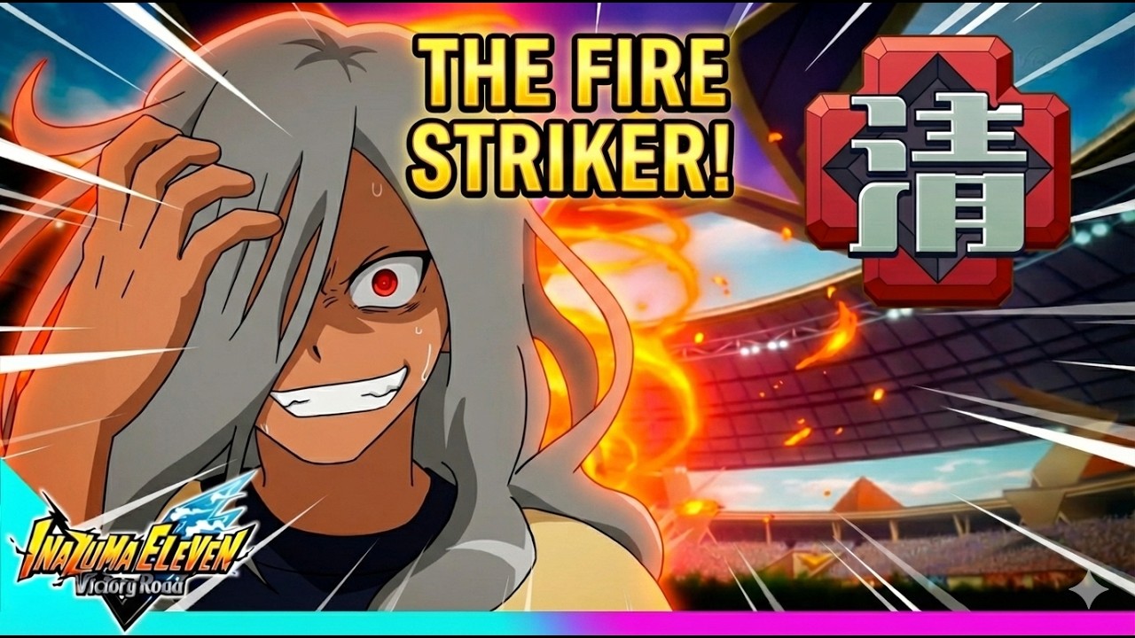 THE FIRE STRIKER Inazuma Eleven Victory Road