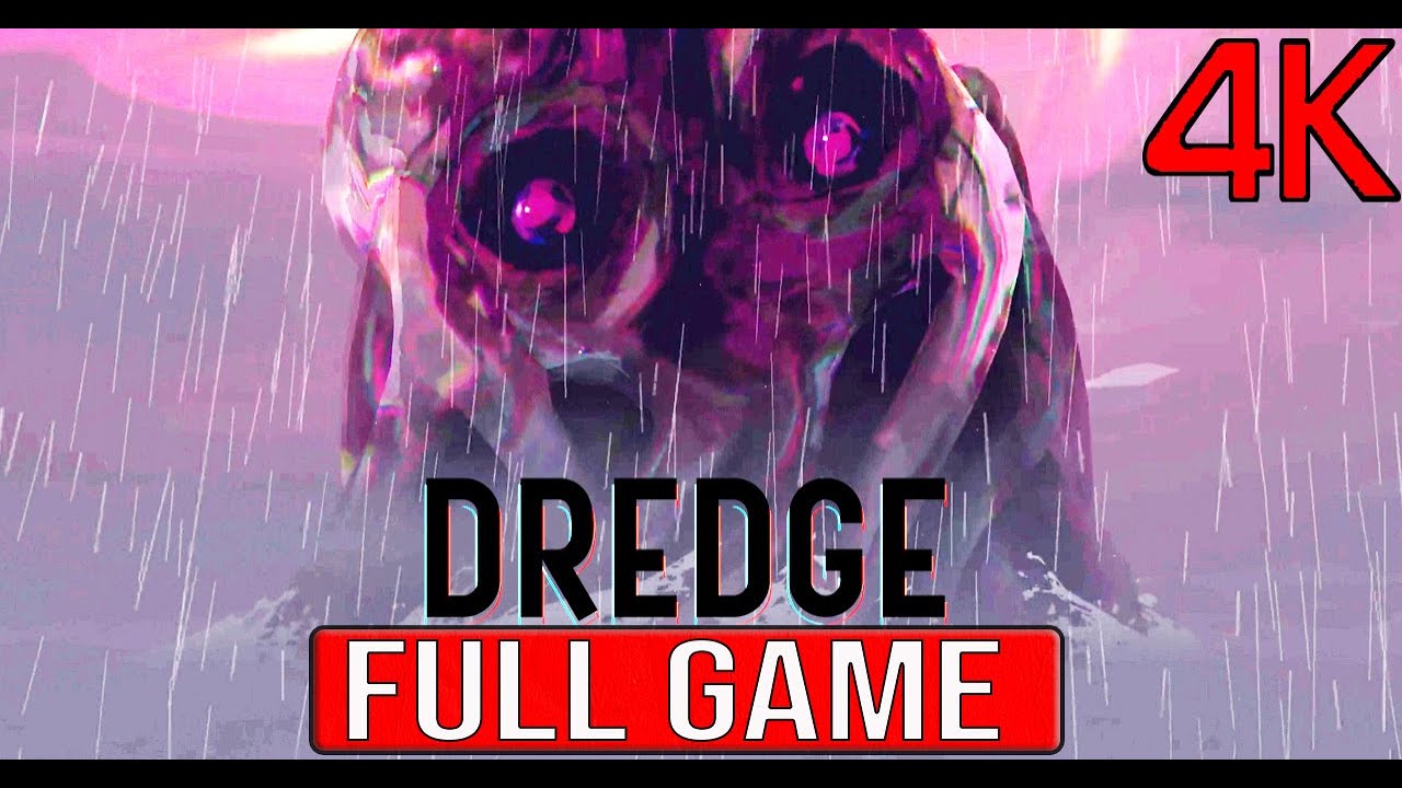 DREDGE Full Gameplay Walkthrough - No Commentary 4K (#Dredge Full Game)