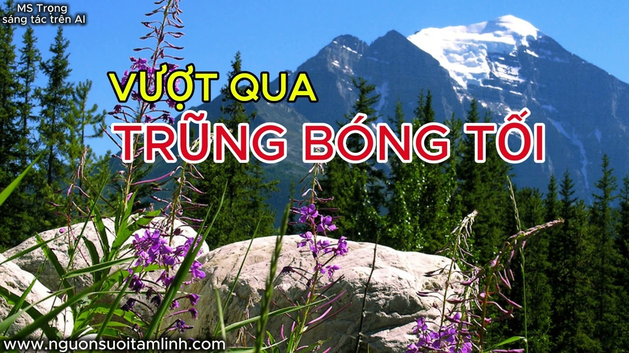 VƯỢT QUA TRŨNG BÓNG TỐI (Giọng Ca Nữ). Ngày 10/3/2026