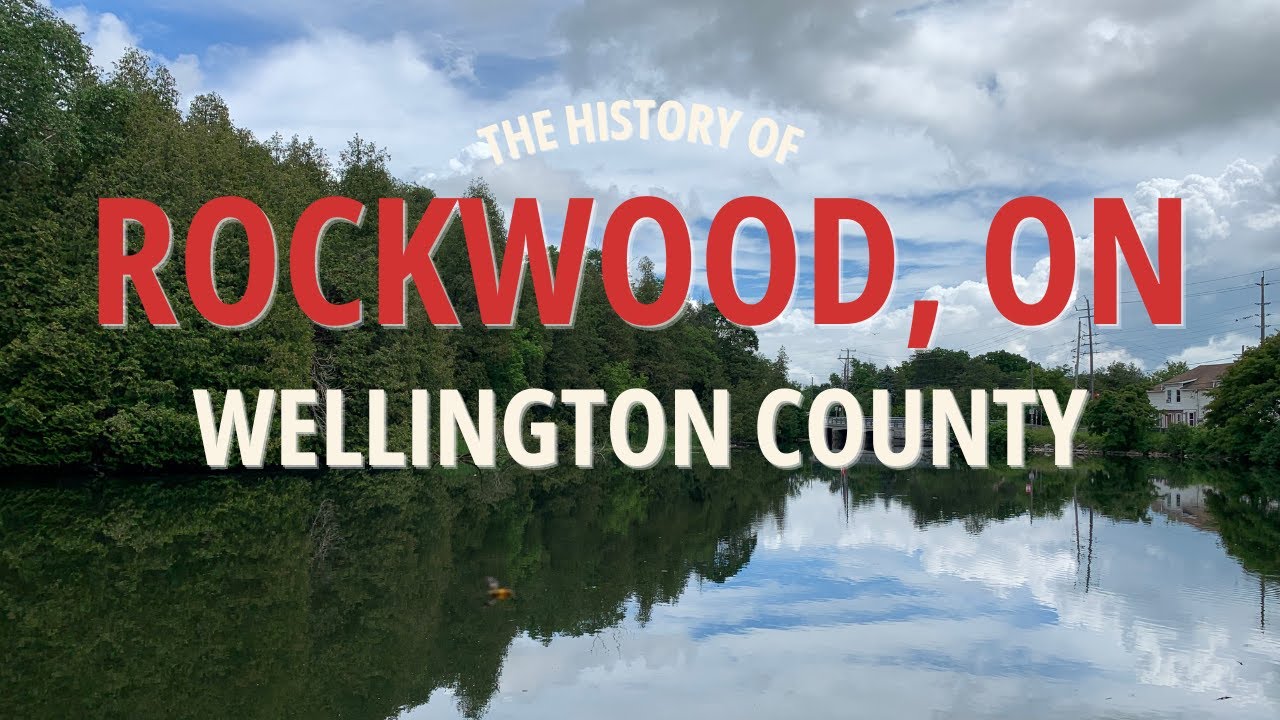 The History of Rockwood, Ontario 🇨🇦