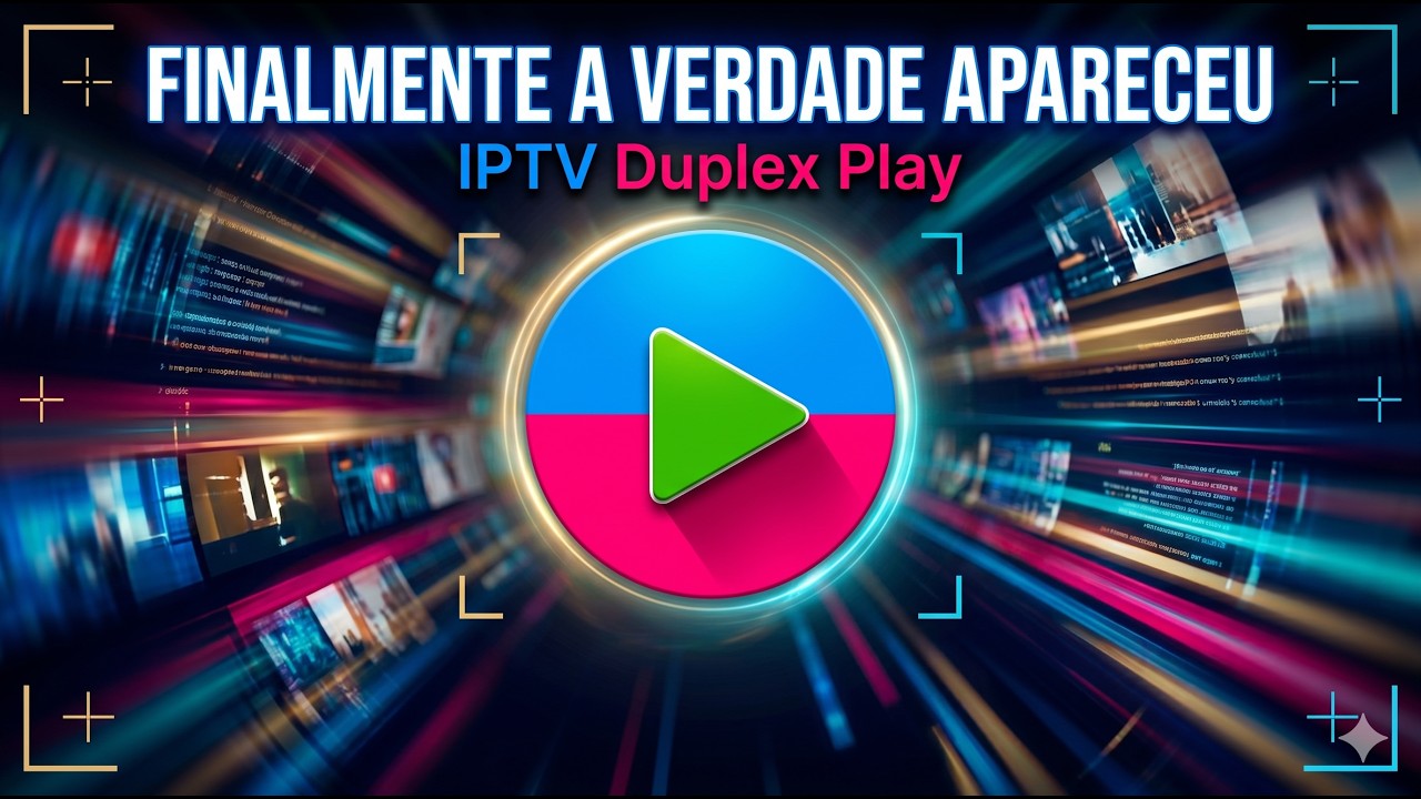 🔴IPTV DUPLEX PLAY: NOVA Vers&atilde;o do DUPLEX PLAY (ATUALIZADA)