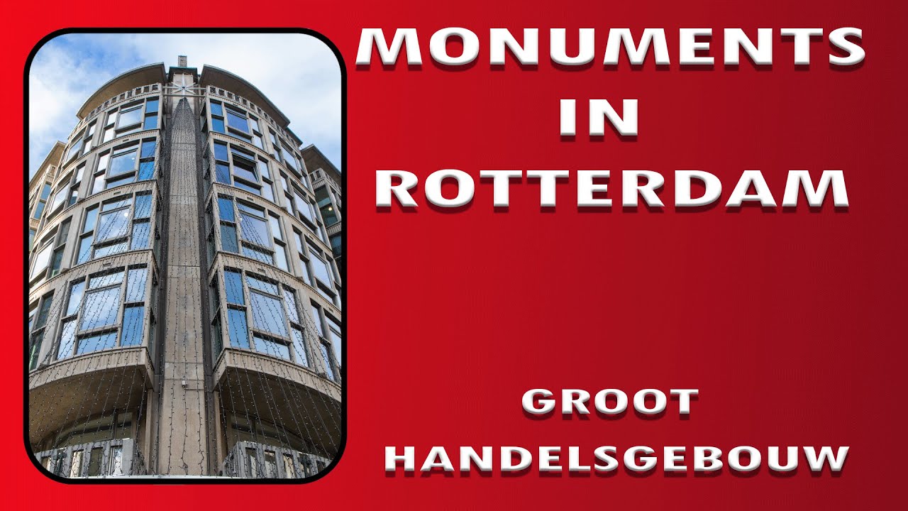 Monuments in Rotterdam, Groot Handelsgebouw / Monumentos en Rotterdam, Groot Handelsgebouw
