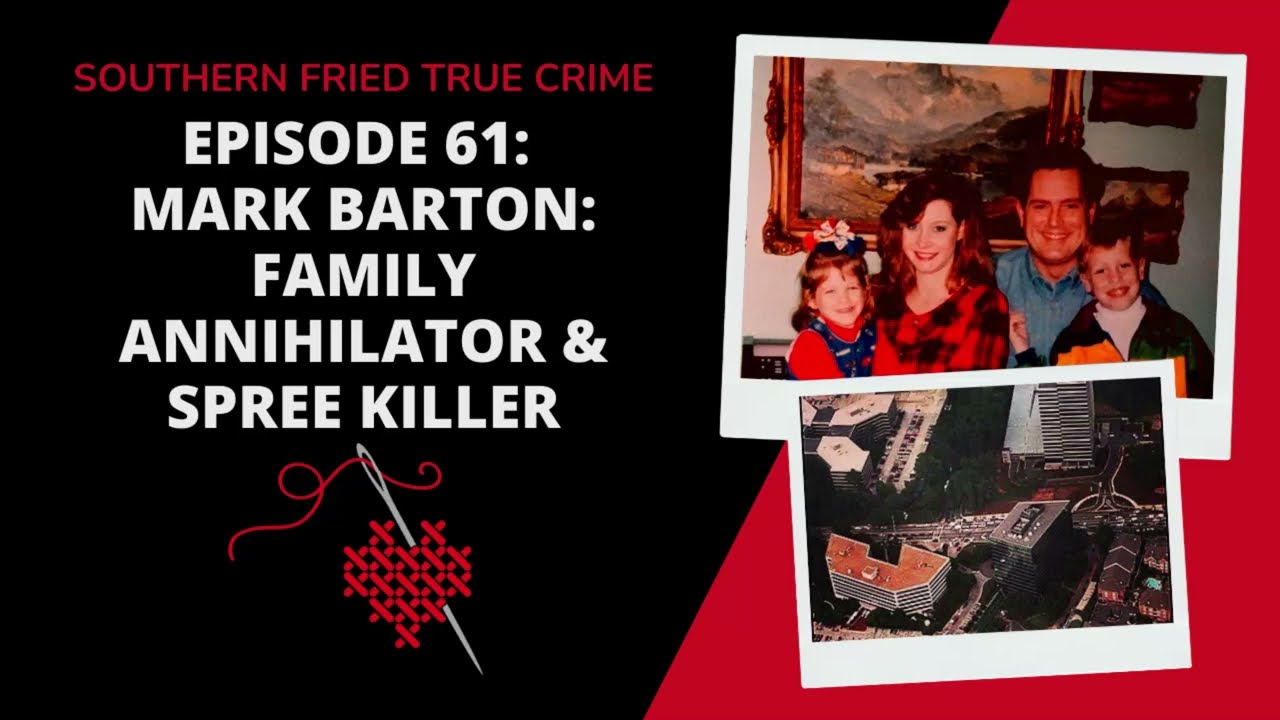 Episode 61: Mark Barton: Family Annihilator & Spree Killer