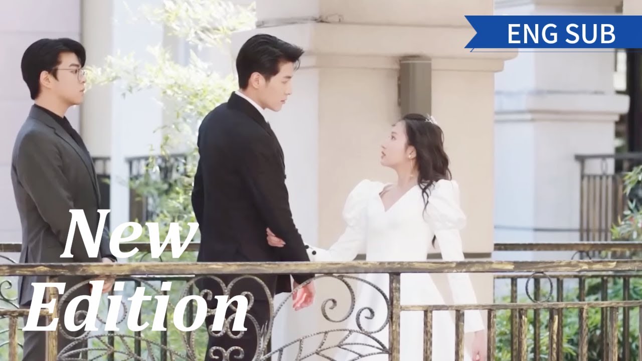 New Edition | 一見鐘情！霸道總裁追愛逃婚少女! | CP感情线剪辑 | 我才不要恋爱呢 | Please Fall In Love | ENG SUB