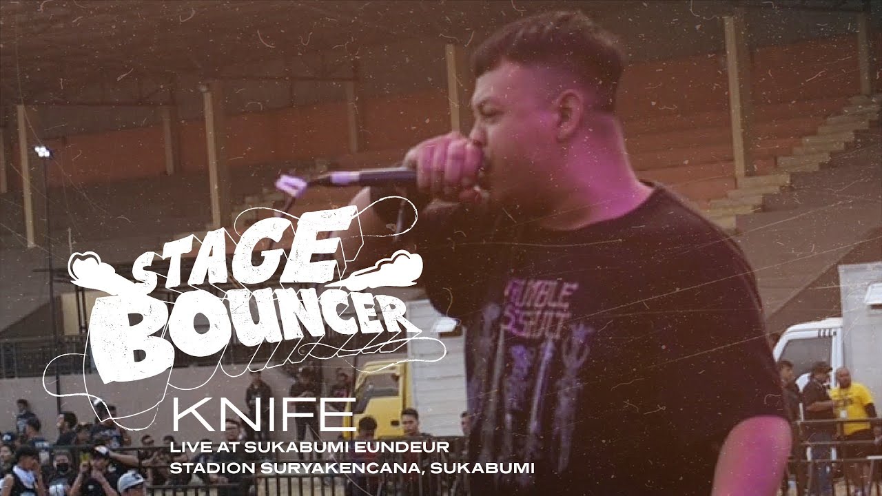 STAGE BOUNCER - KNIFE (Live at Sukabumi Eundeur, Sukabumi) HQ Audio