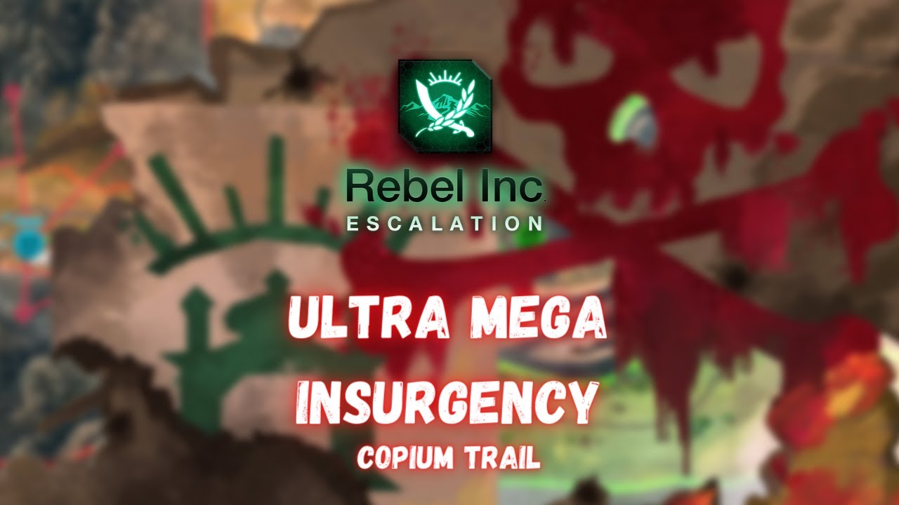 Rebel Inc: Ultra Mega Insurgency — Brutal (Opium Trail)