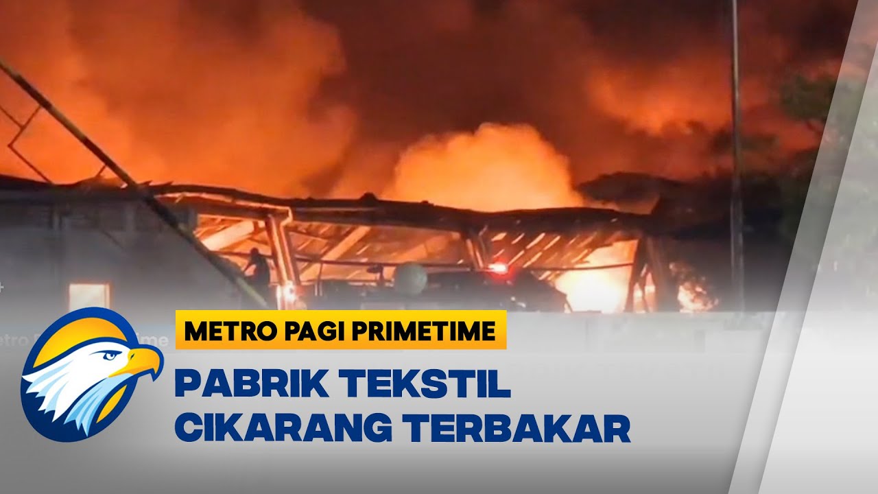 Pabrik Tekstil di Cikarang Utara Ludes Dilalap Api [Metro Pagi Primetime]