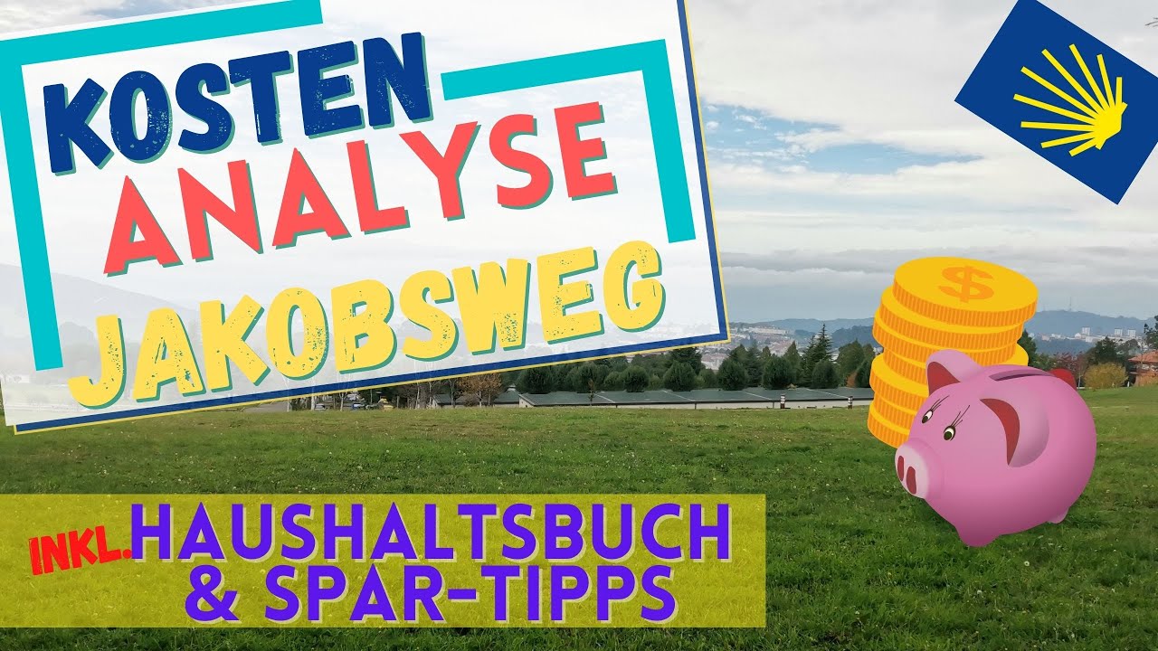 Tiefenanalyse Kosten Jakobsweg - Tipps zum Sparen & Kostentracking-App