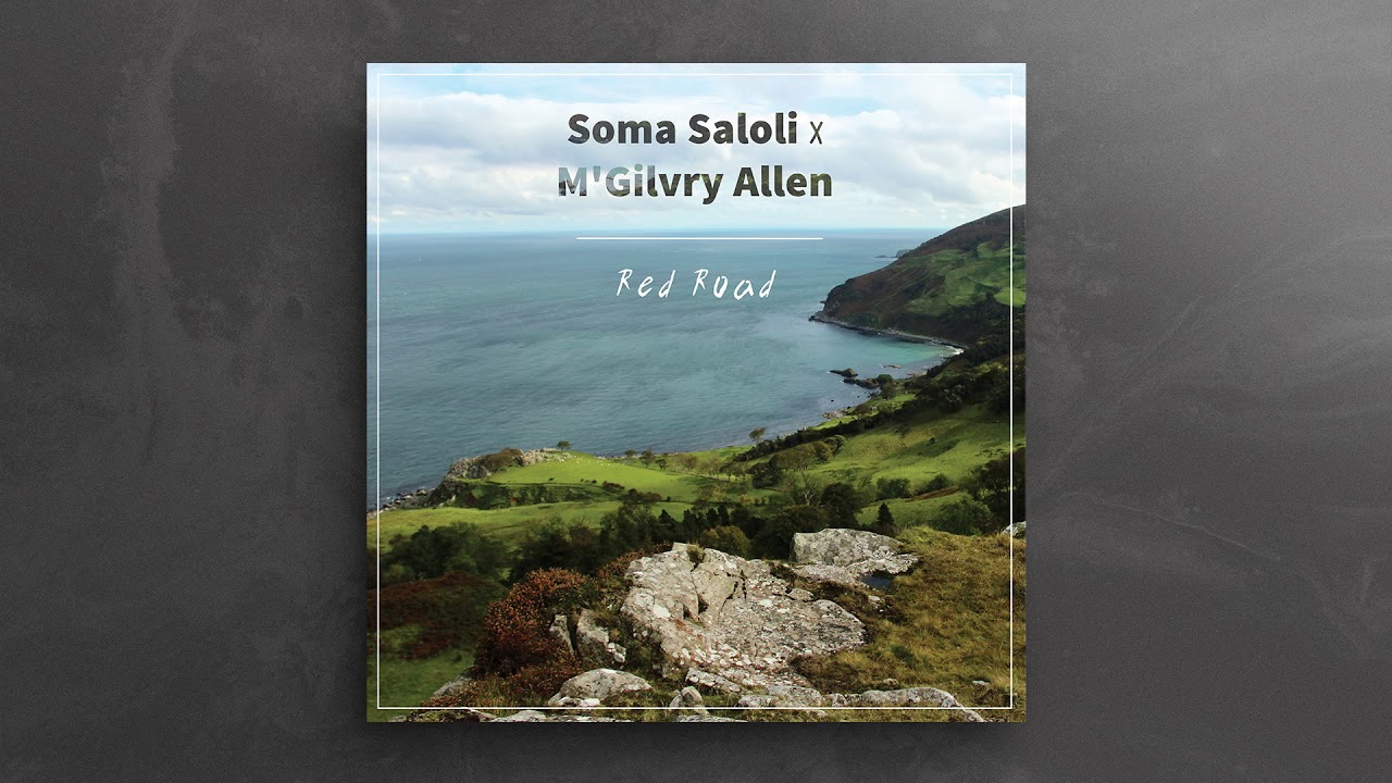 Soma Saloli & M&rsquo;Gilvry Allen Red Road