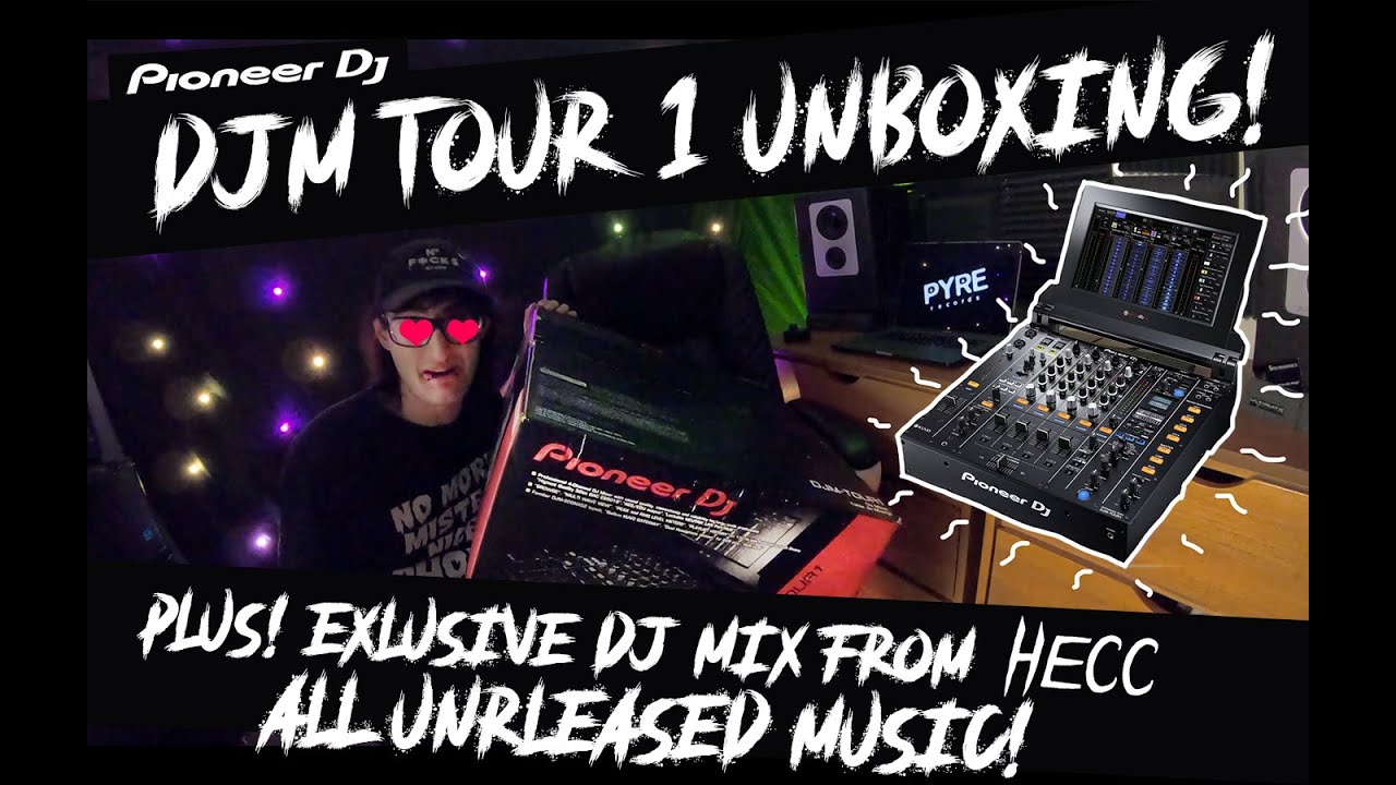 Pioneer DJM Tour 1 Unboxing!!!! PLUS Exclusive UNRELEASED MUSIC MIX from HECC!!!!!
