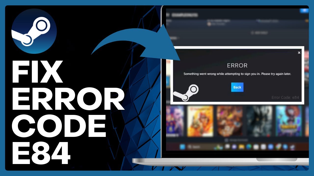 How To Fix Steam Error Code E84 (Easy Guide)