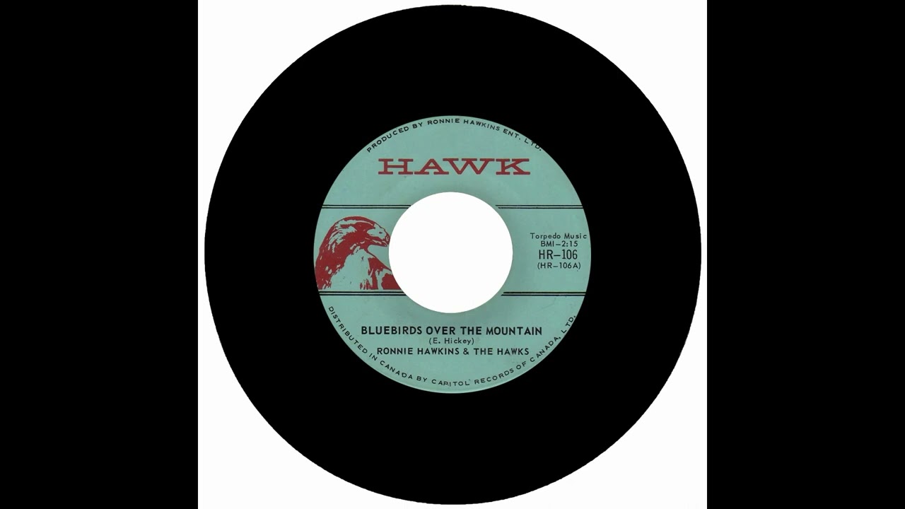 RONNIE HAWKINS & THE HAWKS - BLUEBIRDS OVER THE MOUNTAIN