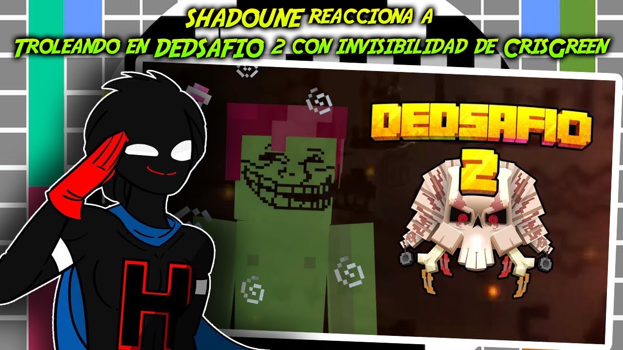 SHADOUNE reacciona a Troleando en DEDSAFIO 2 con invisibilidad de CrisGreen 😂🤣