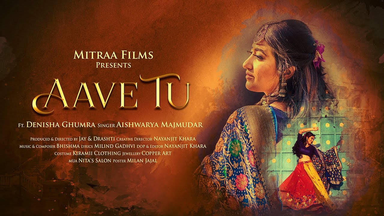 Aave Tu । Aishwarya Majmudar | Denisha Ghumra | Jay and Drashti | Mitraa Films