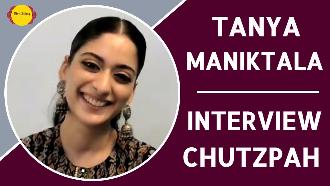 Tanya Maniktala Interview | Chutzpah | SonyLIV Originals | Mrighdeep Singh Lamba | Filme Shilmy