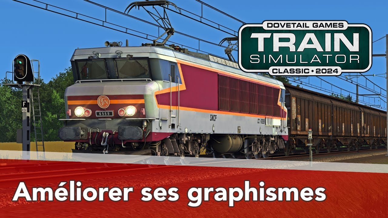 Comment améliorer ses graphismes sur Train Simulator