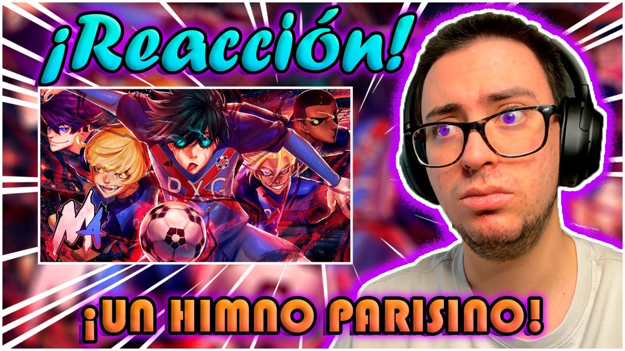 EL "INCREIBLE, INCREIBLE, INCREIBLE" ADAPTADO | M4rkim - Parix X Gen (Blue Lock) | (Reacción)