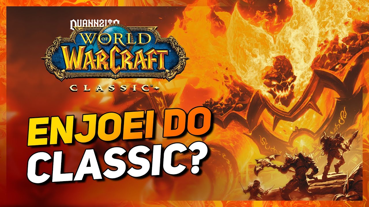 EU ENJOEI DE JOGAR WOW CLASSIC? 