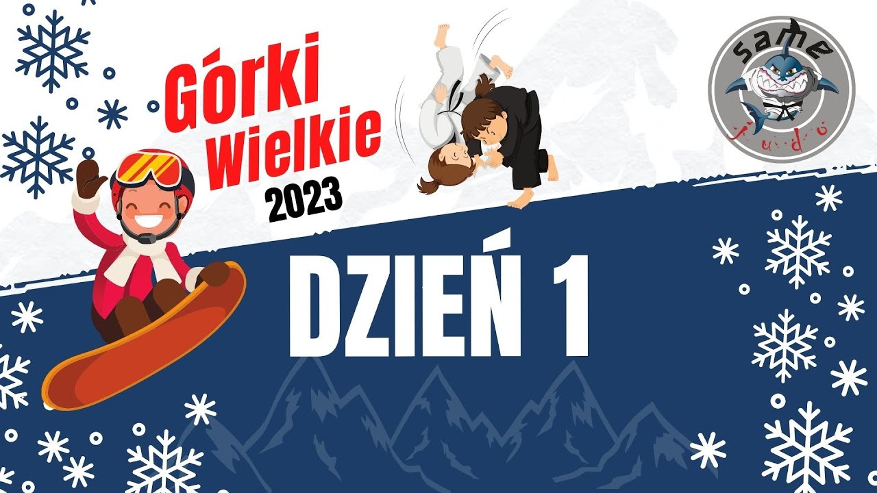 Dzień 1 - Zimowy Ob&oacute;z SameJudo G&Oacute;RKI WIELKIE 2023