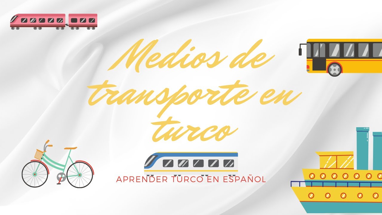Medios de transporte en turco ✈️ y preposición ile / ulaşım aracı