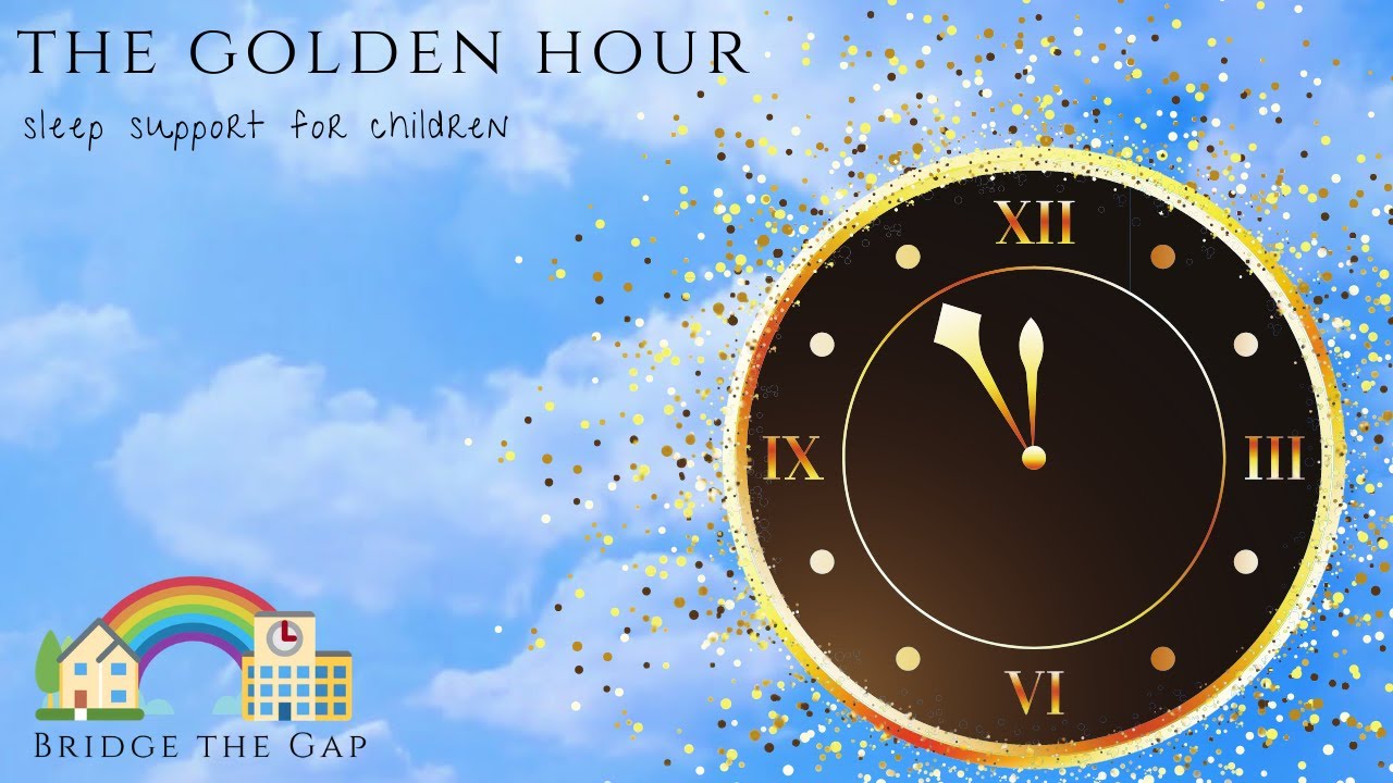Golden Hour - Support with Sleep - Parenting - Child Sleep - Relaxation - Family Wellbeing
