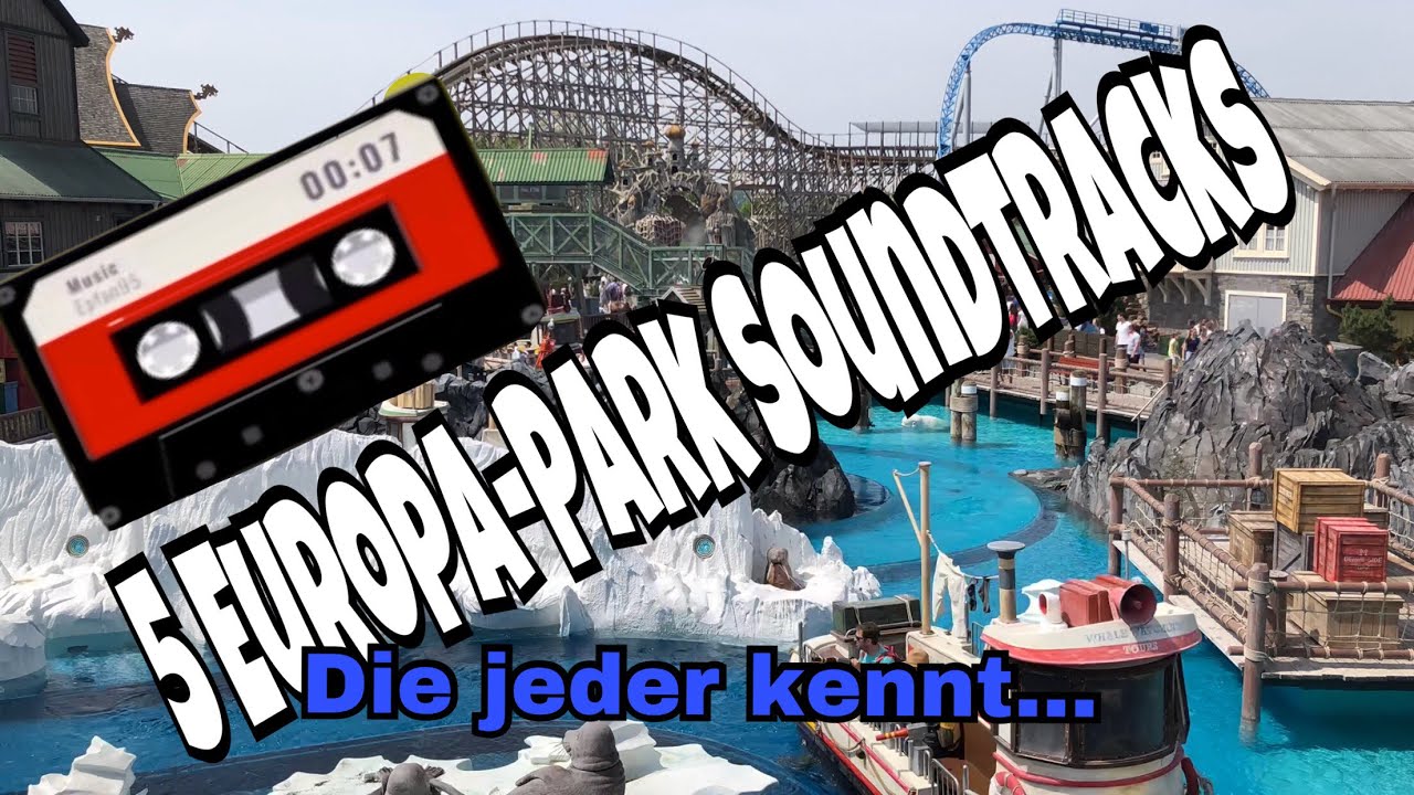 5 Europa-Park Soundtracks die jeder kennt... oder auch nicht! |Spezialfolge|