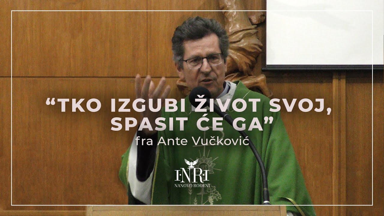 Fra Ante Vučković - “Tko izgubi život svoj, spasit će ga”