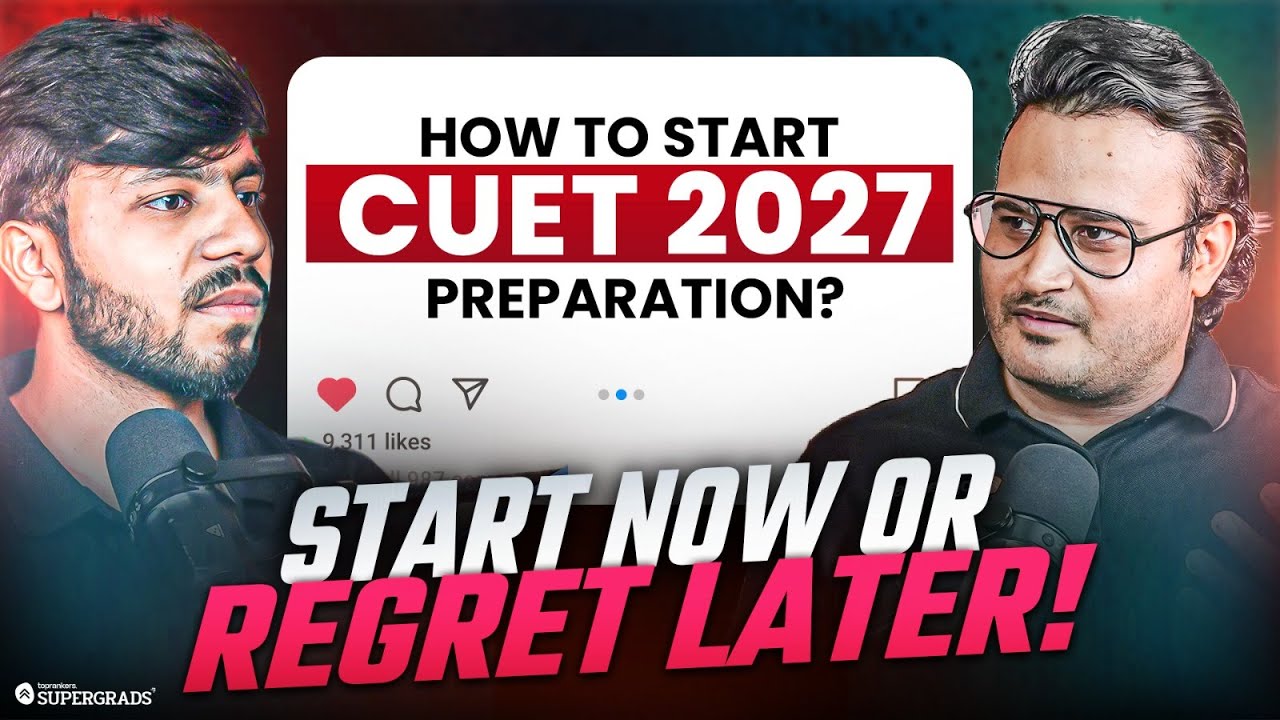 CUET 2027 | How to Start CUET 2027 Preparation | Competition, Difficulty & Opportunities Explained