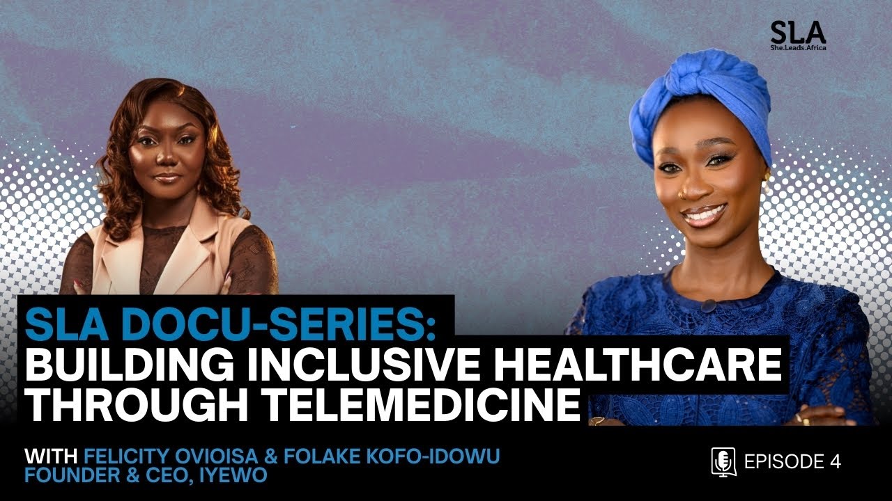Building Inclusive Healthcare Through Telemedicine |The Ambition Report EP 4|SLA x Folake Kofo-Idowu