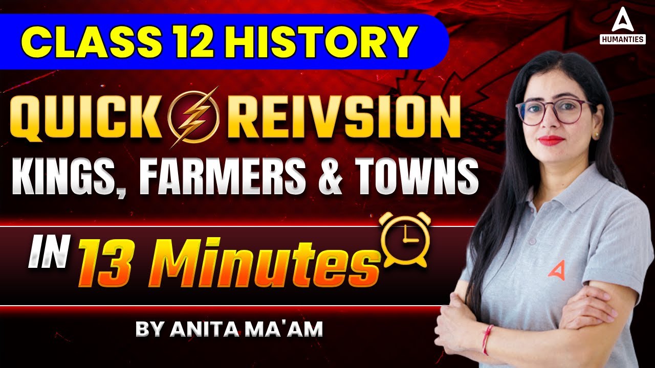 Class 12 History Kings Farmers and Towns | Class 12 History Chapter 2 | Quick Revision Anita Ma'am