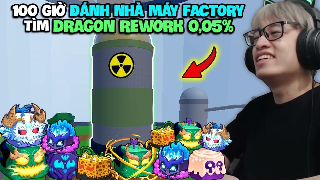 HÙNG AKIRA HÀNH TRÌNH 100 GIỜ ĐÁNH NHÀ MÁY FACTORY TRUY TÌM DRAGON REWORK 0,05% TRONG BLOX FRUIT