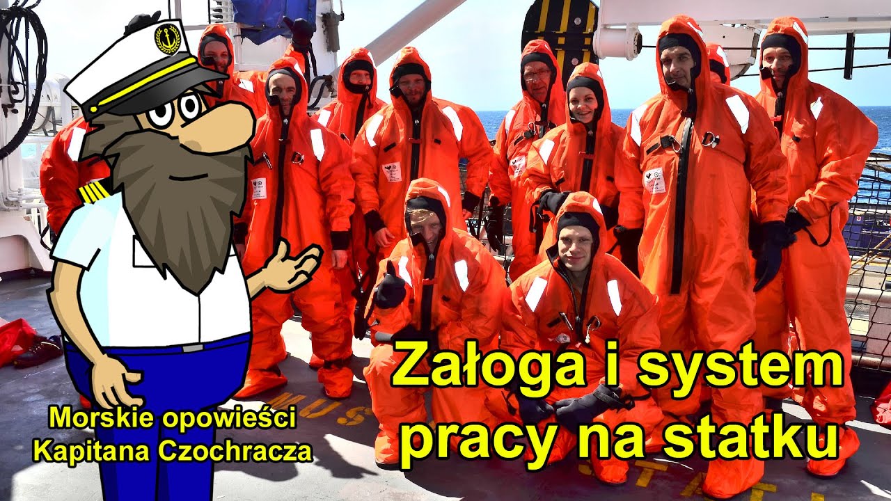 Załoga i system pracy na statku - Morskie opowieści Kapitana Czochracza