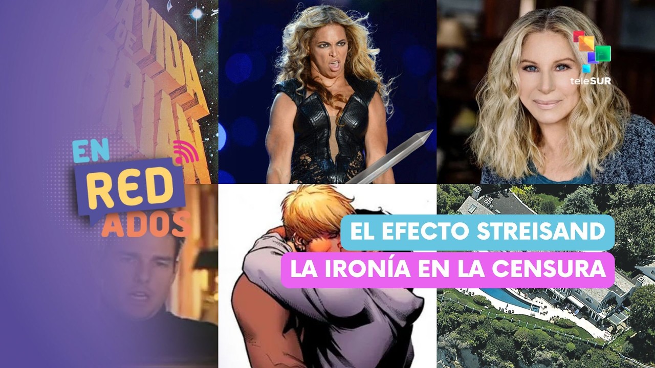 enREDados | El Efecto Streisand en la era digital 21-02-2026