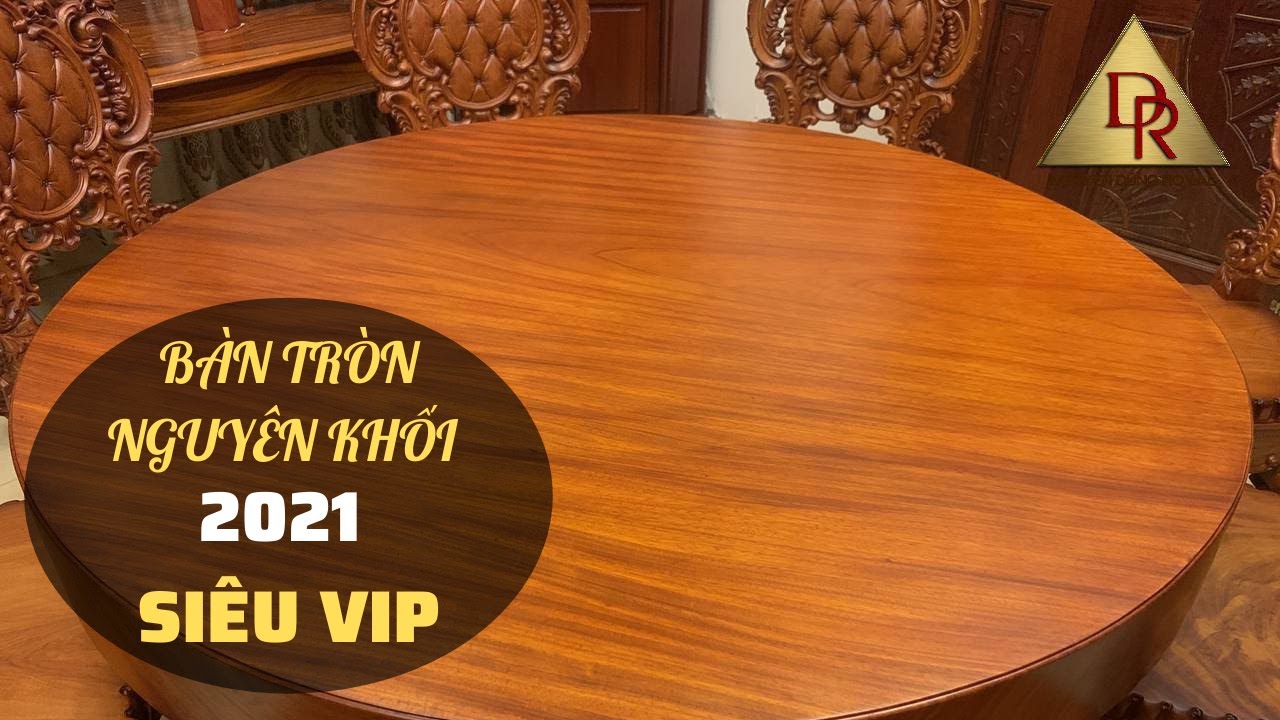 BỘ BÀN TRÒN GỖ GÕ ĐỎ NGUYÊN KHỐI TIÊU CHUẨN HOÀNG GIA SIÊU VIP 2021  | Nguyễn Dũng Royal
