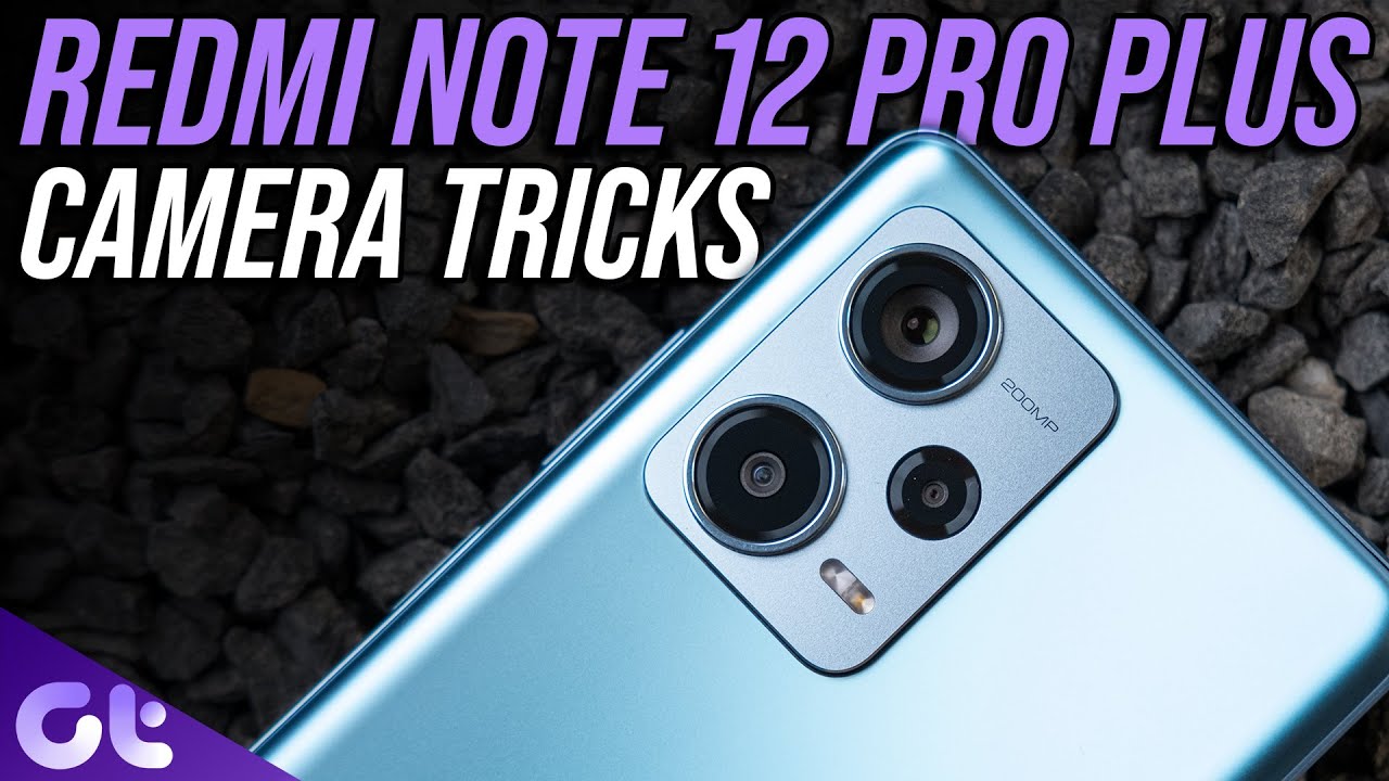 Советы и хитрости по съемке Redmi Note 12 Pro Plus: что нужно знать! | Guiding Tech